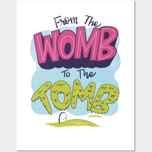 From the Womb to the Tomb Posters and Art